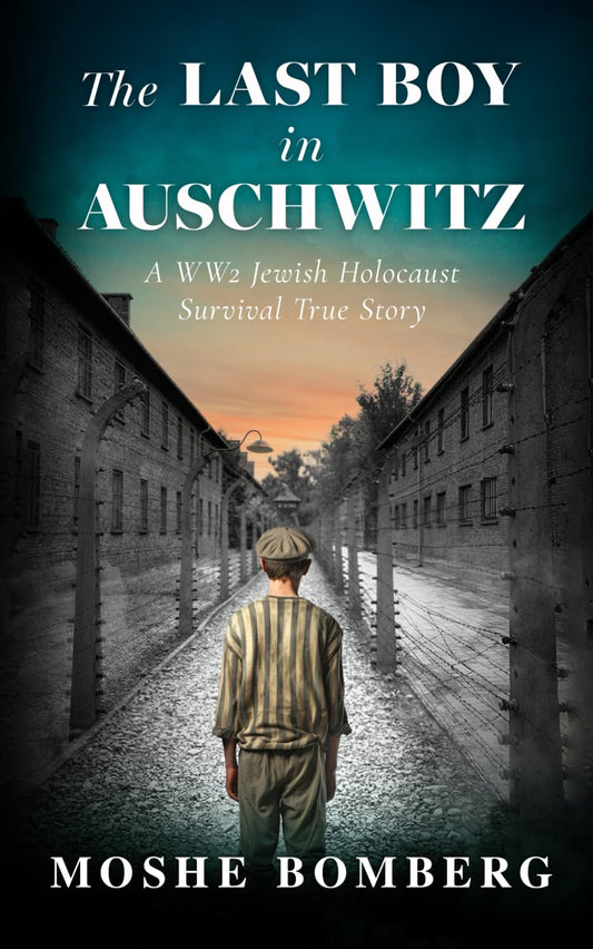 The Last Boy in Auschwitz: A WW2 Jewish Holocaust Survival True Story (Heroic Children of World War II) - 9737