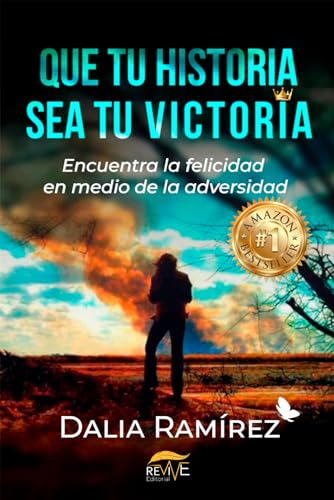 Que tu Historia Sea tu Victoria: Encuentra la Felicidad en Medio de la Adversidad (Spanish Edition) - 7779