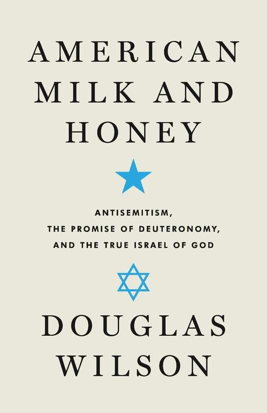 American Milk and Honey: Antisemitism, the Promise of Deuteronomy, and the True Israel of God - 3736