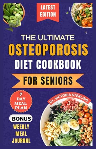 THE ULTIMATE OSTEOPOROSIS DIET COOKBOOK FOR SENIORS: Delicious and Nutrient-Rich Recipes to naturally Combat Osteoporosis and Promote Bone Health for older people (Foods for Healthy & Strong Bones) - 396