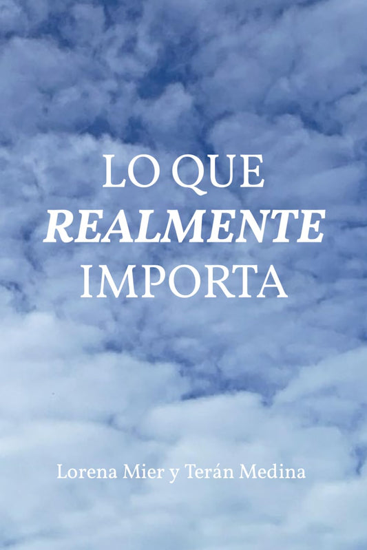 Lo que realmente importa (Spanish Edition) - 3465