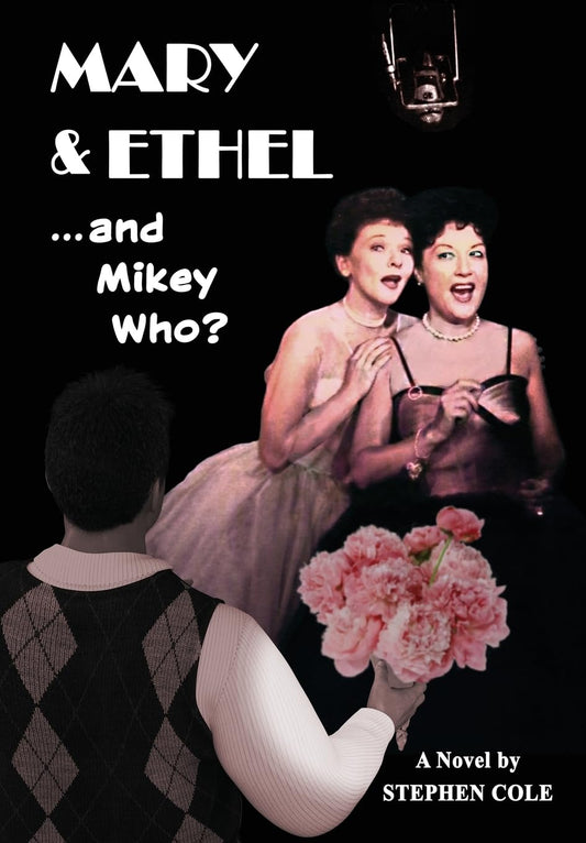 MARY & ETHEL and Mikey Who? - 1950