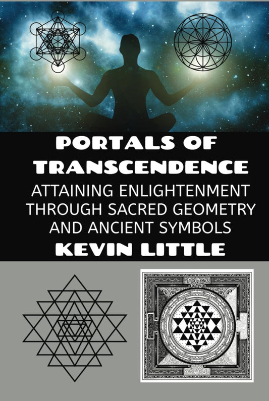 Portals of Transcendence: Attaining Enlightenment through Sacred Geometry and Ancient Symbols - 1281