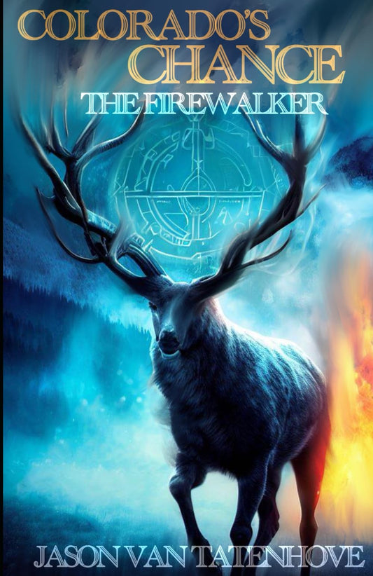 Colorado's Chance: The Fire Walker: Book One of the Colorado's Chance Series - 3933