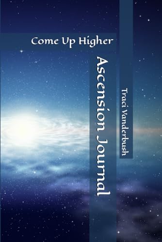 Ascension Journal: Come Up Higher - 4160