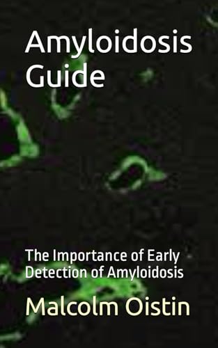 Amyloidosis Guide: The Importance of Early Detection of Amyloidosis