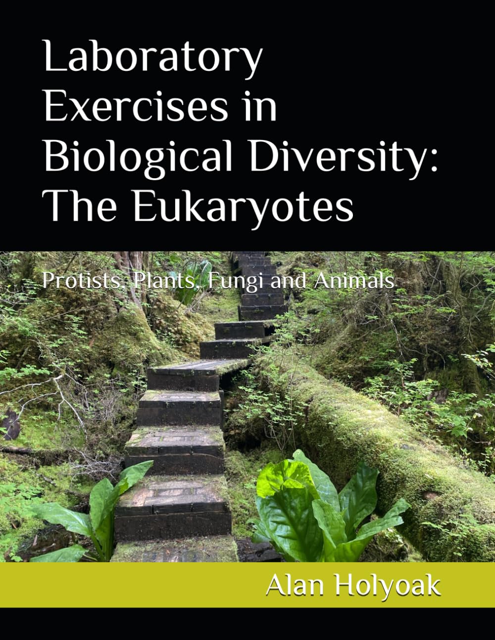 Laboratory Exercises in Biological Diversity: The Eukaryotes: Protists, Plants, Fungi and Animals - 9265