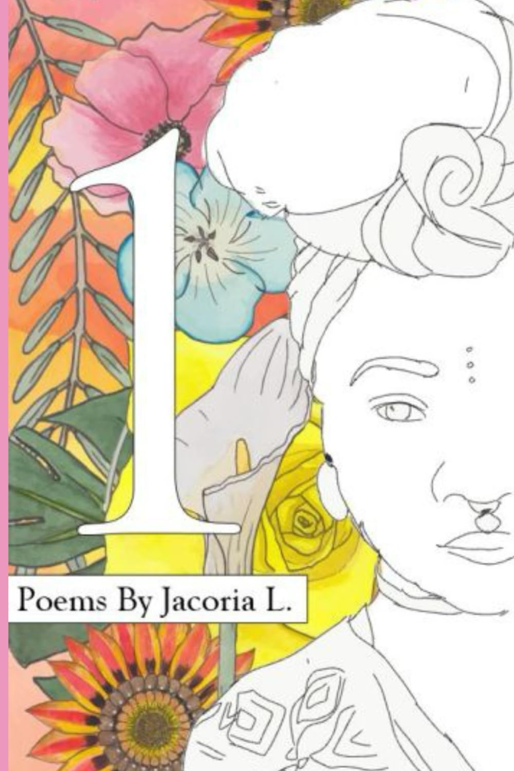1.: Poems I wrote while in bloom
