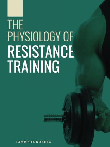 The Physiology of Resistance Training