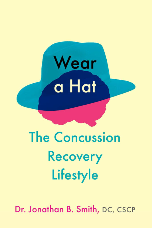Wear a Hat: The Concussion Recovery Lifestyle