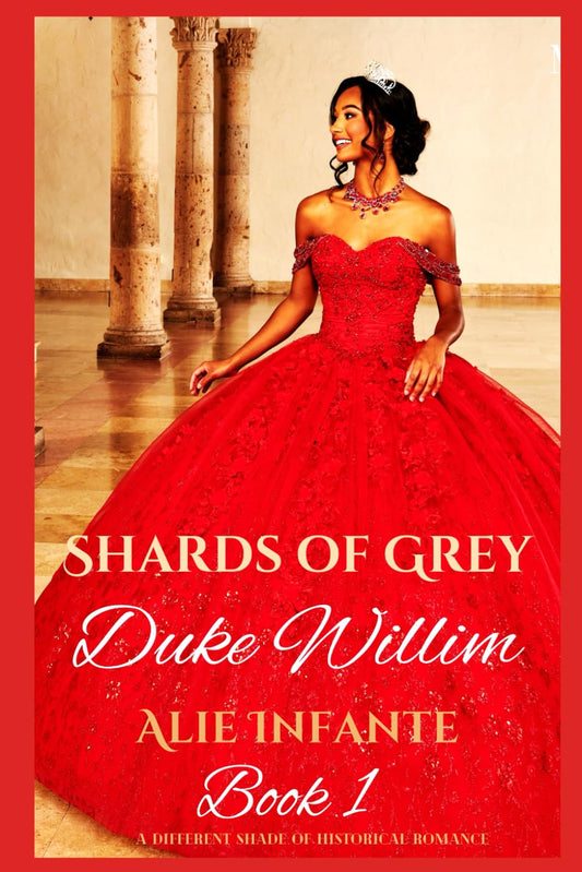Shards of Grey...: Duke Willim (A Different Shade of Historical Romance...)