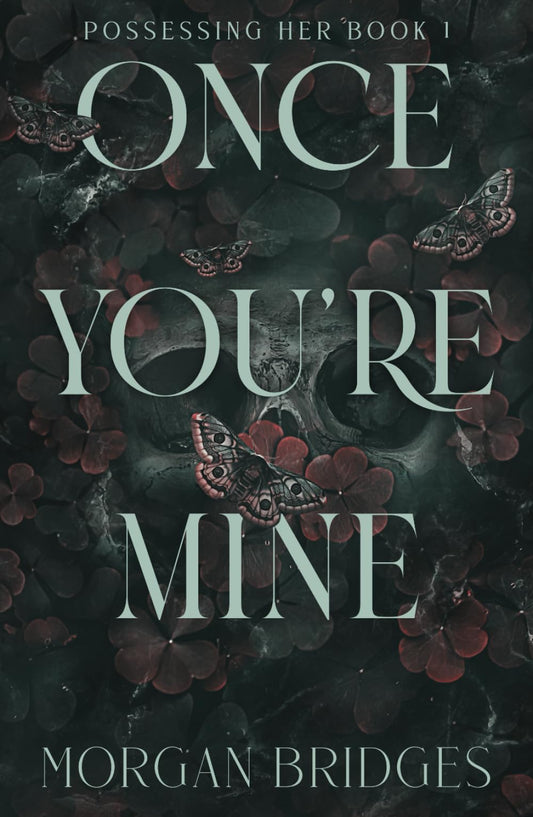 Once You're Mine: A Dark Stalker Romance (Possessing Her) - 1598