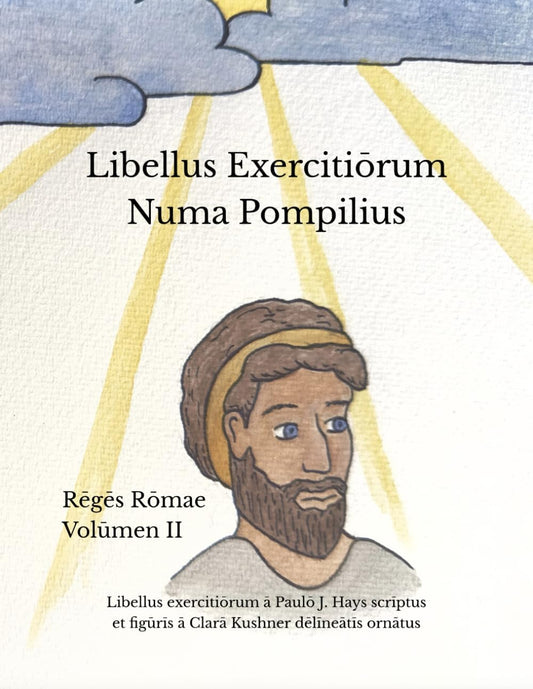 Libellus Exercitiōrum - Numa Pompilius: Rēgēs Rōmae Volūmen II (Latin Edition)