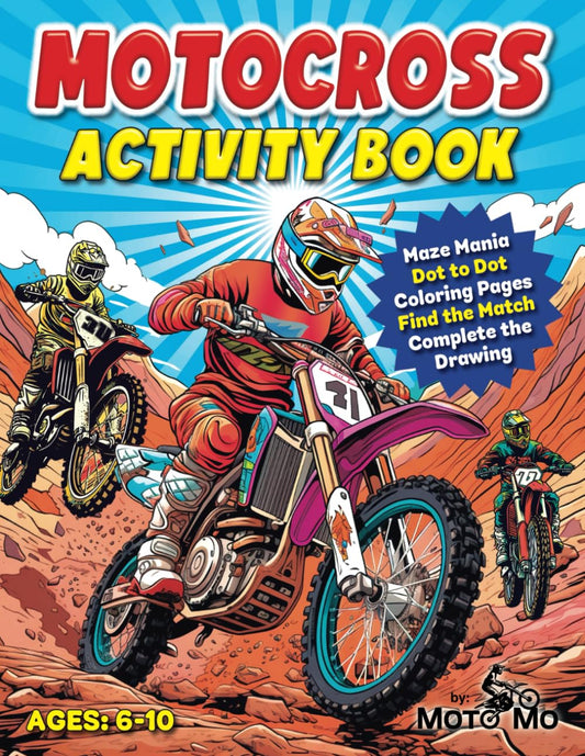 Motocross Activity Book for Kids. Dirt Bike Activity Book for Kids Ages 6-10. Motorcycle Activity Book by Moto Mo - Braap!: Includes Motocross ... Motocross Connect the Dots and Much More! - 9529