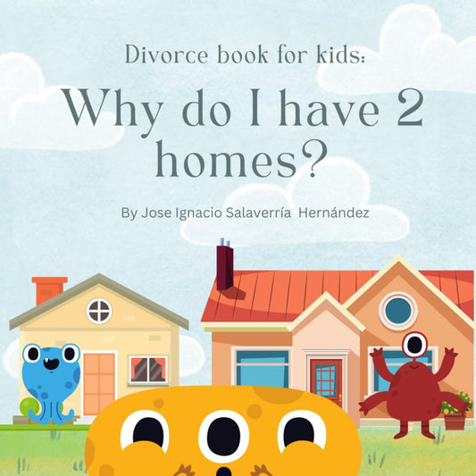 Divorce book for Kids:: Why do I have 2 homes? - 3091