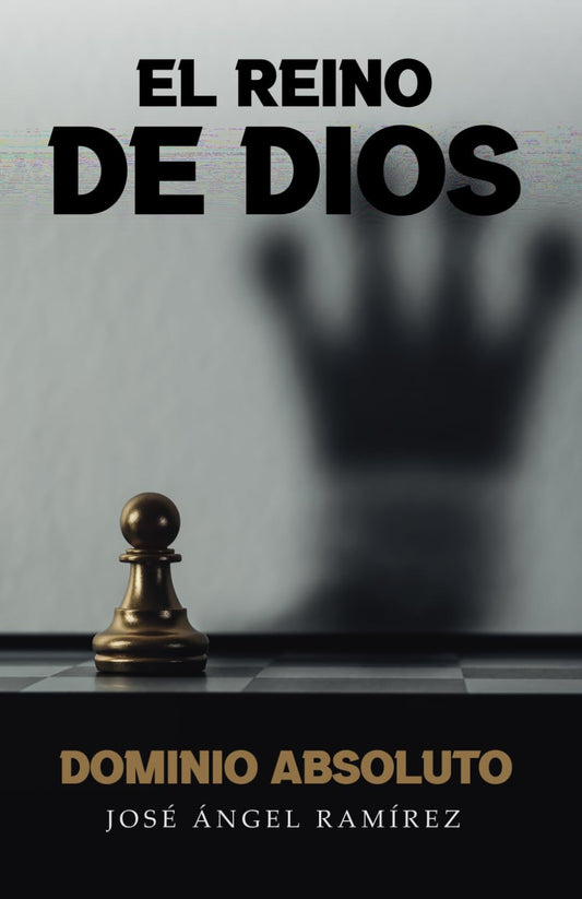 El Reino de Dios: Dominio Absoluto (Spanish Edition) - 7304
