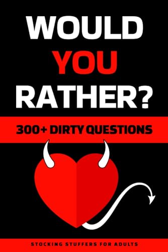 Stocking Stuffers for Adults: Dirty Would You Rather: Christmas Gift for Women and Men: Funny Sex Game Book with Naughty Questions - 1174