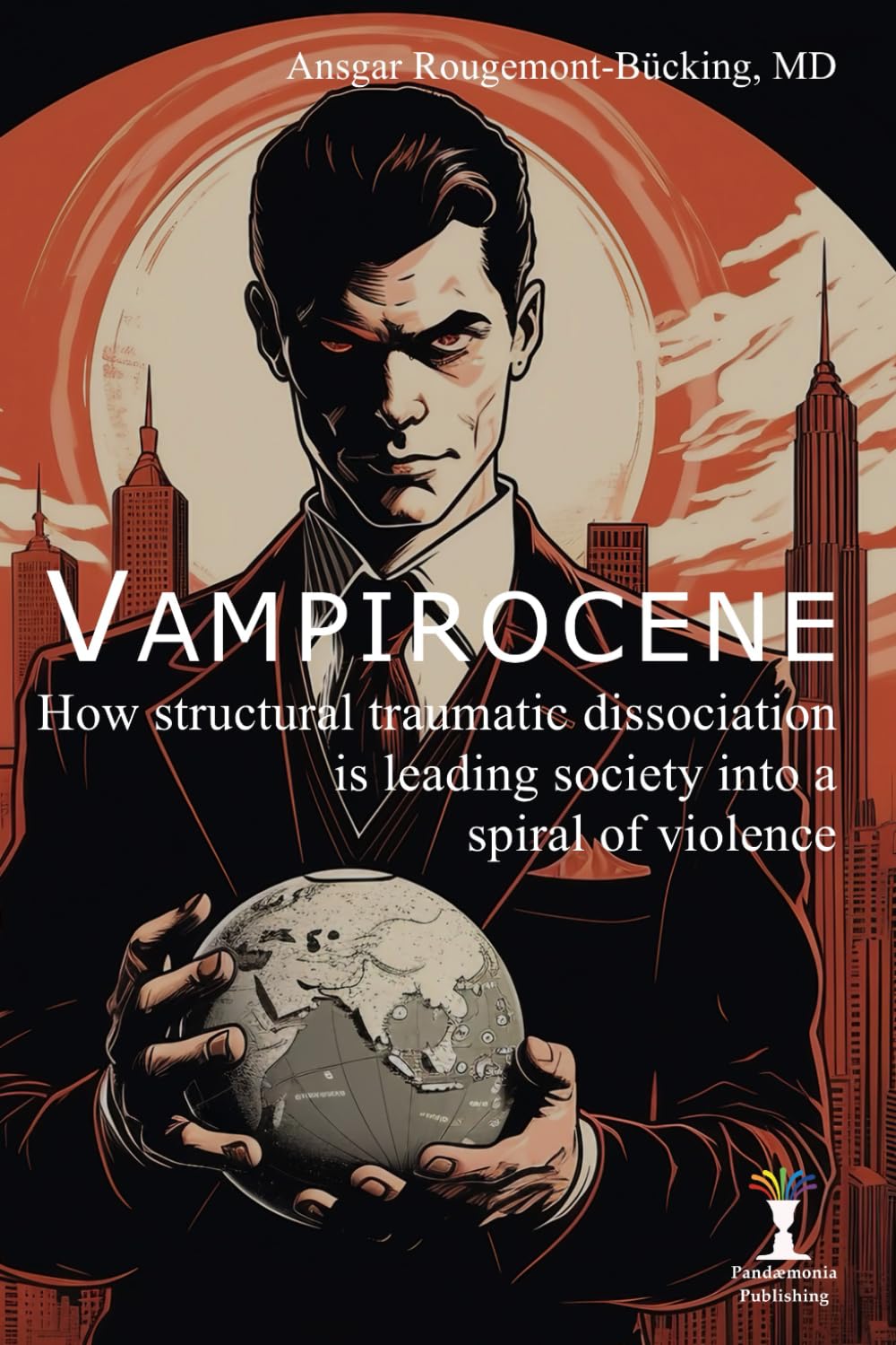 Vampirocene: How structural traumatic dissociation is leading society into a spiral of violence - 4868