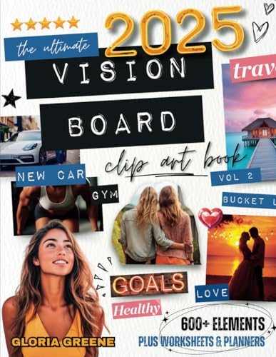 The Ultimate Vision Board Clip Art Book Vol 2: Manifest Your Perfect Life With 600+ Inspirational Images, Powerful Words, Quotes and Affirmations For Women (2025 Vision Board Supplies) - 5939