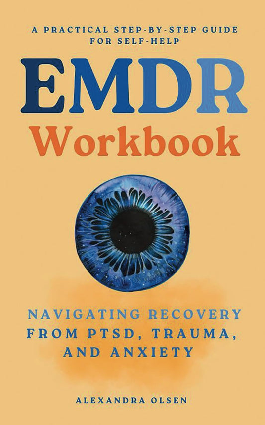 EMDR Workbook: Navigating Recovery from PTSD, Trauma and Anxiety: A Practical Step-by-Step Guide for Self-Help (Trauma Healing) - 7532