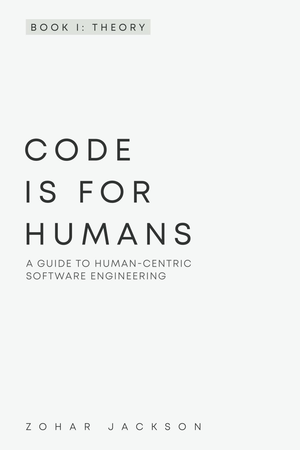 Code Is for Humans: A Guide to Human-Centric Software Engineering - 4738
