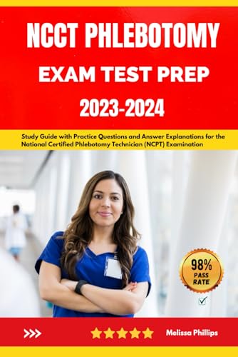 NCCT Phlebotomy Exam Test Prep 2023-2024: Study Guide with Practice Questions and Answer Explanations for the National Certified Phlebotomy Technician (NCPT) Examination - 9277
