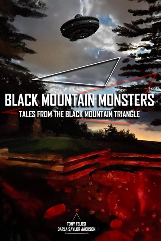 Black Mountain Monsters: Tales From the Black Mountain Triangle - 3322
