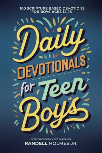 Daily Devotionals for Teen Boys: 100 Scripture Based Devotions for Boys Ages 14-16 with QR Codes & Video Check-Ins (Becoming Biblical Hybrid)