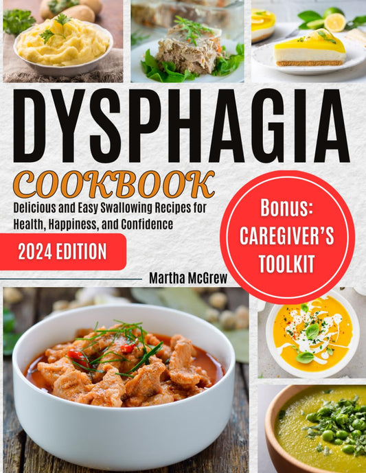 Dysphagia Cookbook: Delicious and Easy Swallowing Recipes for Health, Happiness, and Confidence - 2781