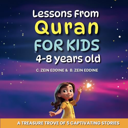 Lessons From Quran for Kids 4-8 Years Old: Islamic Story Book for kids, Special Gift on the Month of Ramadan: For the Benefit of Our Children, Let Us ... Stories That has Moral Lessons from the Quran - 6265