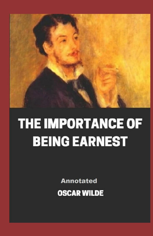 The Importance of Being Earnest Annotated - 6801