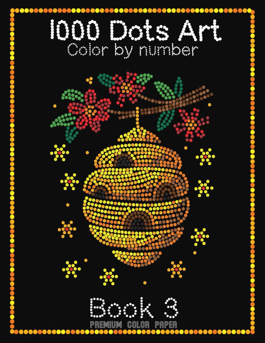 1000 Dots Art Color by number: Book 3 - Cute Things - Color by Number Coloring Book for Kids, Teens and Adults for Stress Relief and Relaxation (Premium color paper edition) - 9324