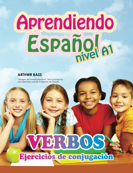 Aprendiendo Español Nivel A1. Verbos. Ejercicios de conjugación: Actividades y juegos para aprender a conjugar (Spanish Edition) - 4701