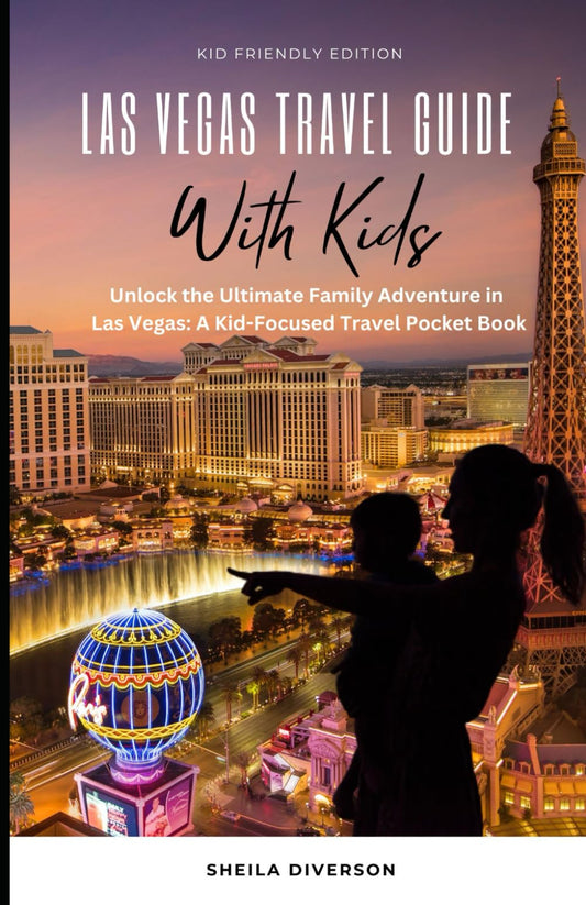 Las Vegas Travel Guide With Kids: Unlock the Ultimate Family Adventure in Las Vegas: A Kid-Focused Travel Pocket Book - 5723
