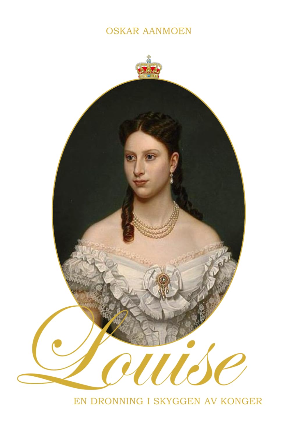 LOUISE: EN DRONNING I SKYGGEN AV KONGER (Norwegian Bokmal Edition)