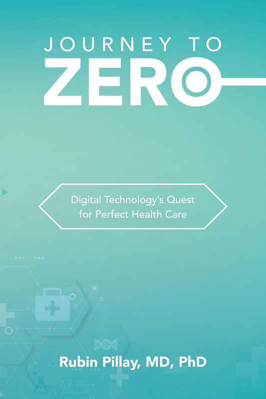 Journey to Zero: Digital Technology’s Quest for Perfect Health Care - 9993