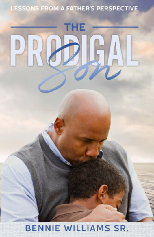 The Prodigal Son: Lessons From A Fathers Perspective - 880