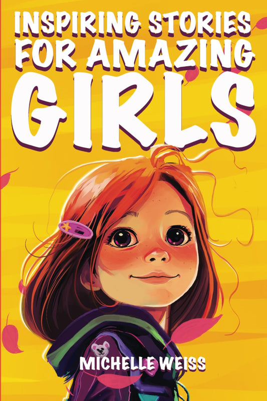 Inspiring Stories for Amazing Girls: A Motivational & Empowering Book about Courage, Perseverance, Problem-Solving and Friendship (Inspirational ... Kids) (Brilliant Stories for Young Readers) - 3568