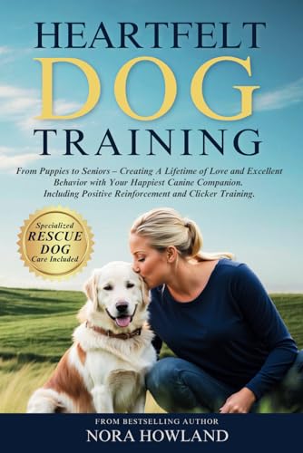 Heartfelt Dog Training: From Puppies to Seniors – Creating A Lifetime of Love and Excellent Behavior with Your Happiest Canine Companion. Including Positive Reinforcement and Clicker Training. - 2446