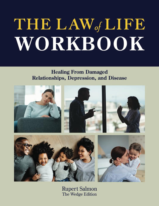 The Law of Life - Workbook: Fundamental principle that leads to freedom—freedom from disease, depression, and damaged relationships. - 5608
