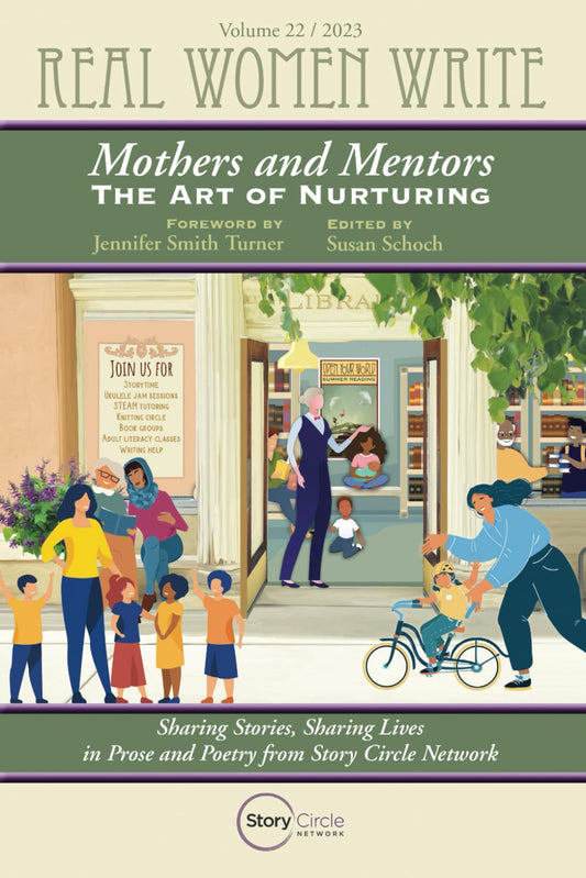 Mothers and Mentors: The Art of Nurturing (Real Women Write)