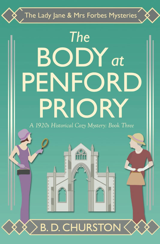 The Body at Penford Priory (The Lady Jane and Mrs Forbes Mysteries)