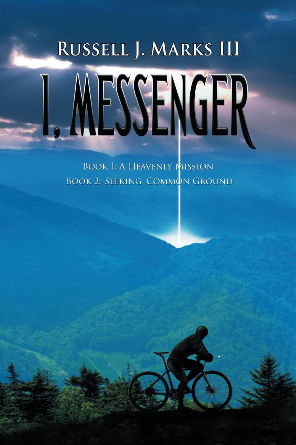 I, Messenger: Book 1: A Heavenly Mission / Book 2: Seeking Common Ground