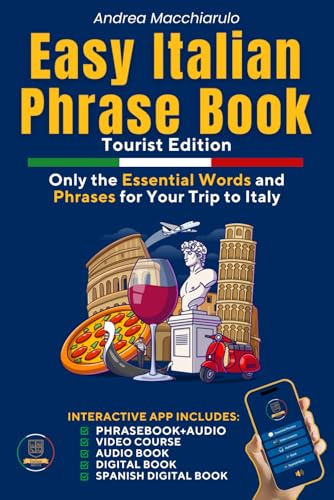 Easy Italian Phrase Book Tourist Edition: Only the Essential Words and Phrases for Your Trip to Italy FROM THE CREATORS OF THE “ITALIAN HOUSE” VIDEO LESSONS - 1174