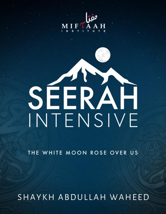 Miftaah Institute: Seerah Intensive Workbook - 6154