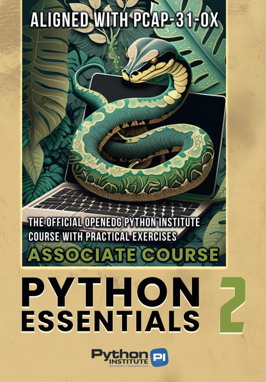 Python Essentials 2: The Official OpenEDG Python Institute Course Book – Aligned with PCAP-31-0x Certification Exam