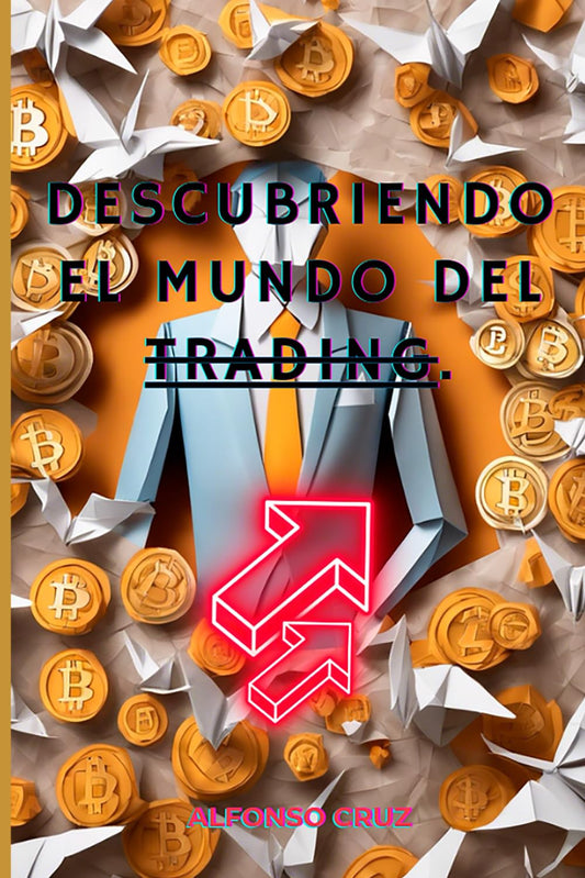 Descubriendo el mundo del trading (Spanish Edition) - 2516
