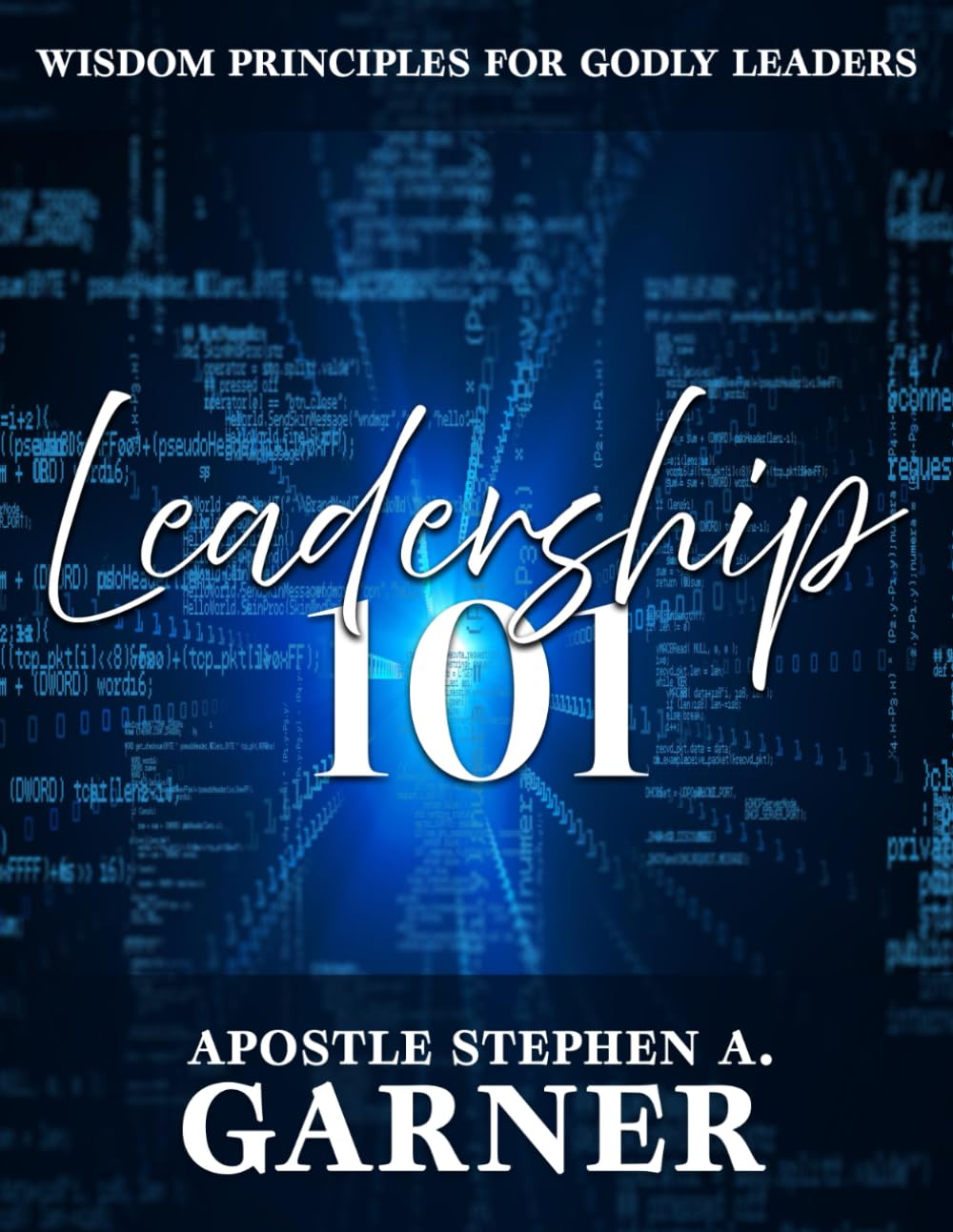 Leadership 101: Wisdom Principles For Godly Leaders - 1607