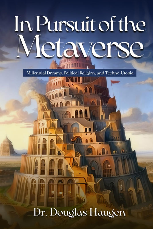 In Pursuit of the Metaverse: Millennial Dreams, Political Religion, and Techno-Utopia - 9733