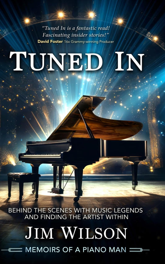 Tuned In - Memoirs of a Piano Man: Behind the Scenes with Music Legends and Finding the Artist Within - 5166